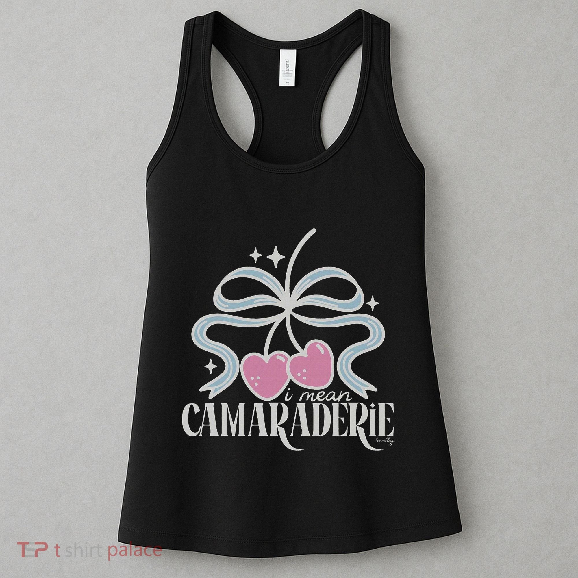 Funny I Mean Camaraderie Terriblay Women's Tank Top