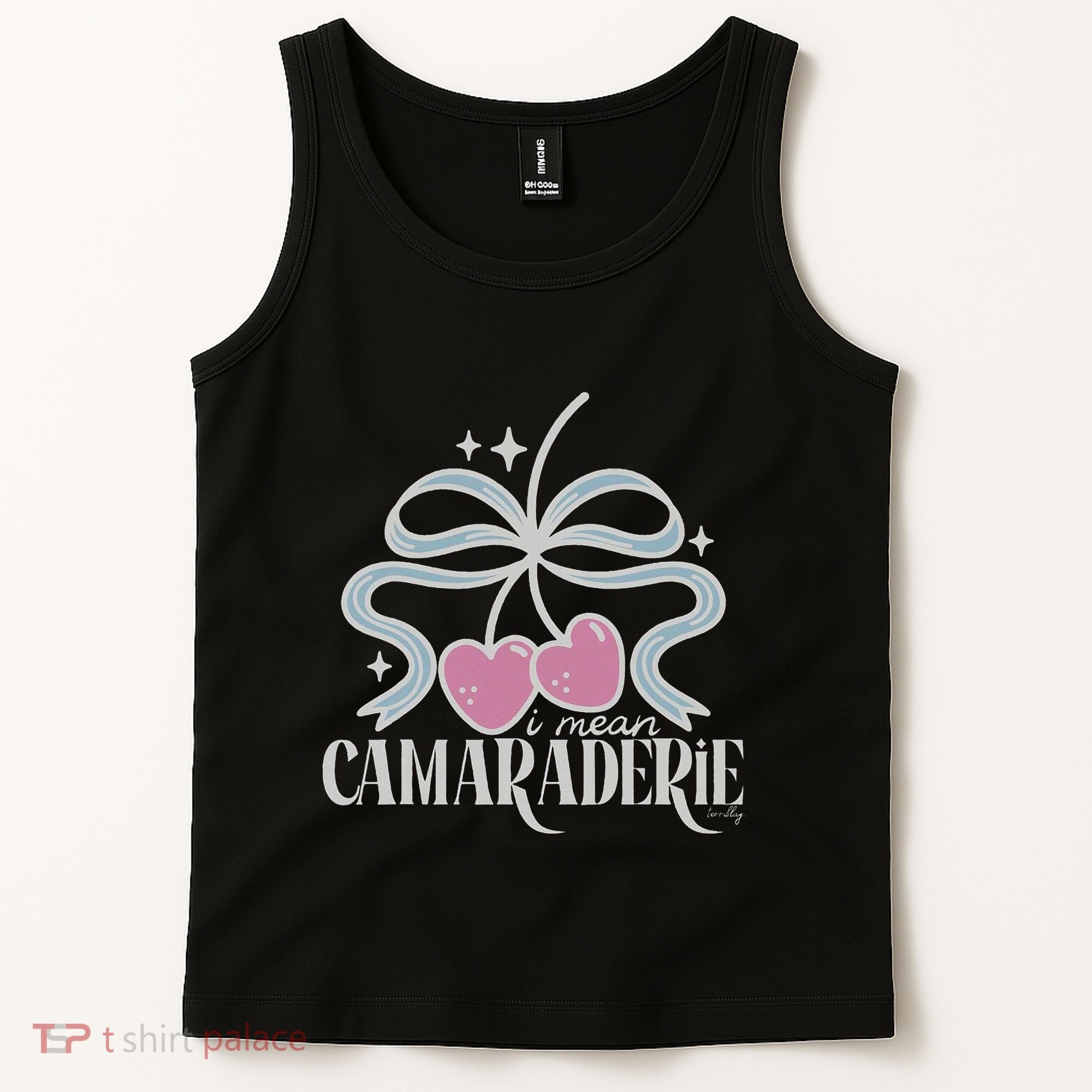 Funny I Mean Camaraderie Terriblay Tank Top