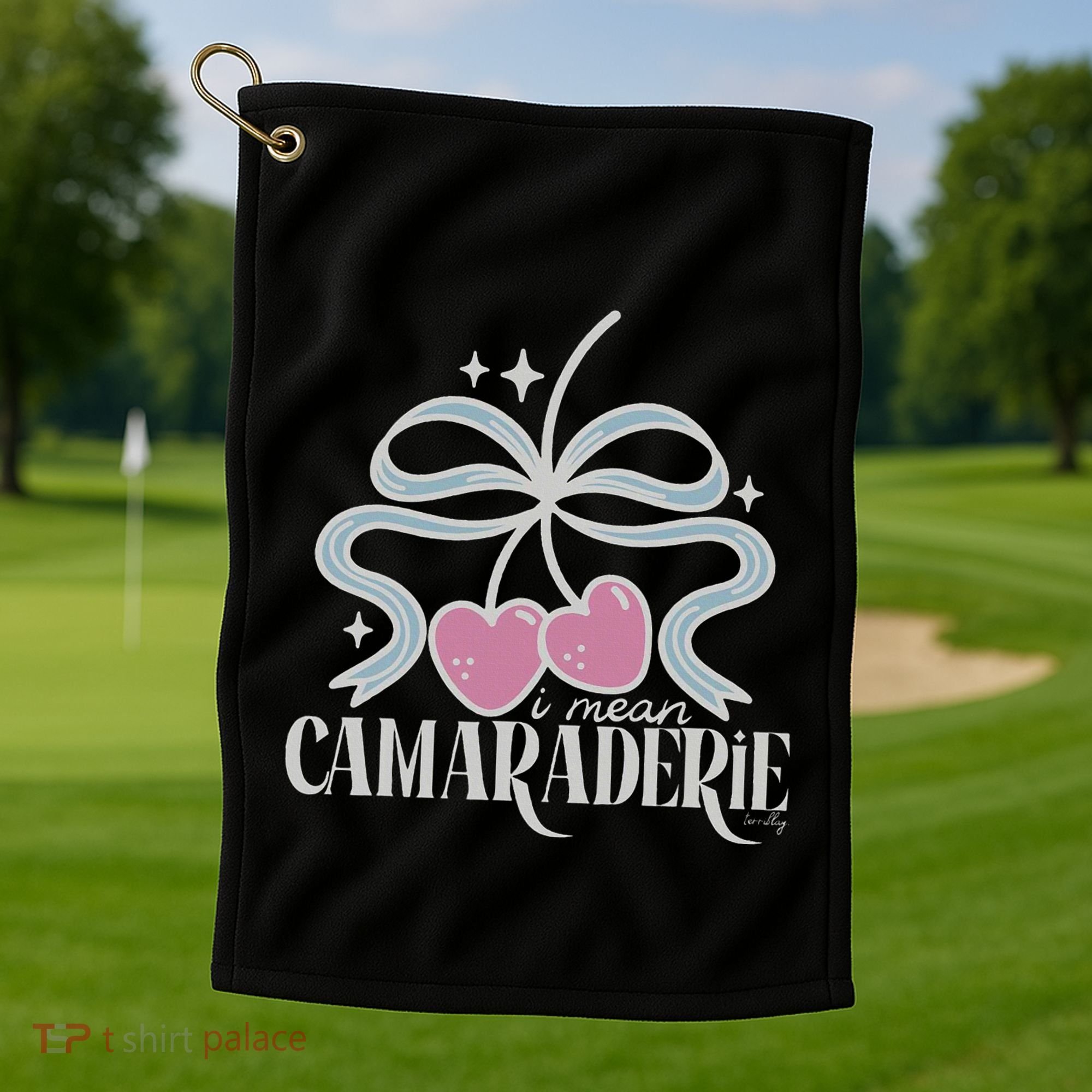 Funny I Mean Camaraderie Terriblay Golf Towel