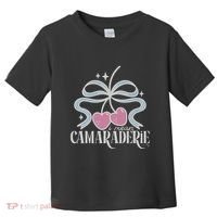 Funny I Mean Camaraderie Terriblay Toddler T-Shirt thumb 0