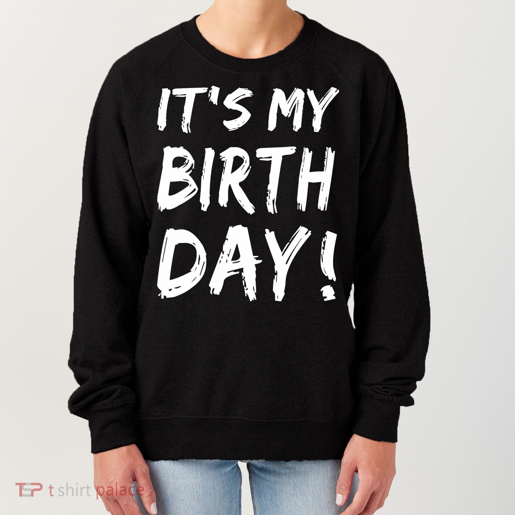 Funny It's My Birthday For Boy Girl Birthday Women's Sweatshirt