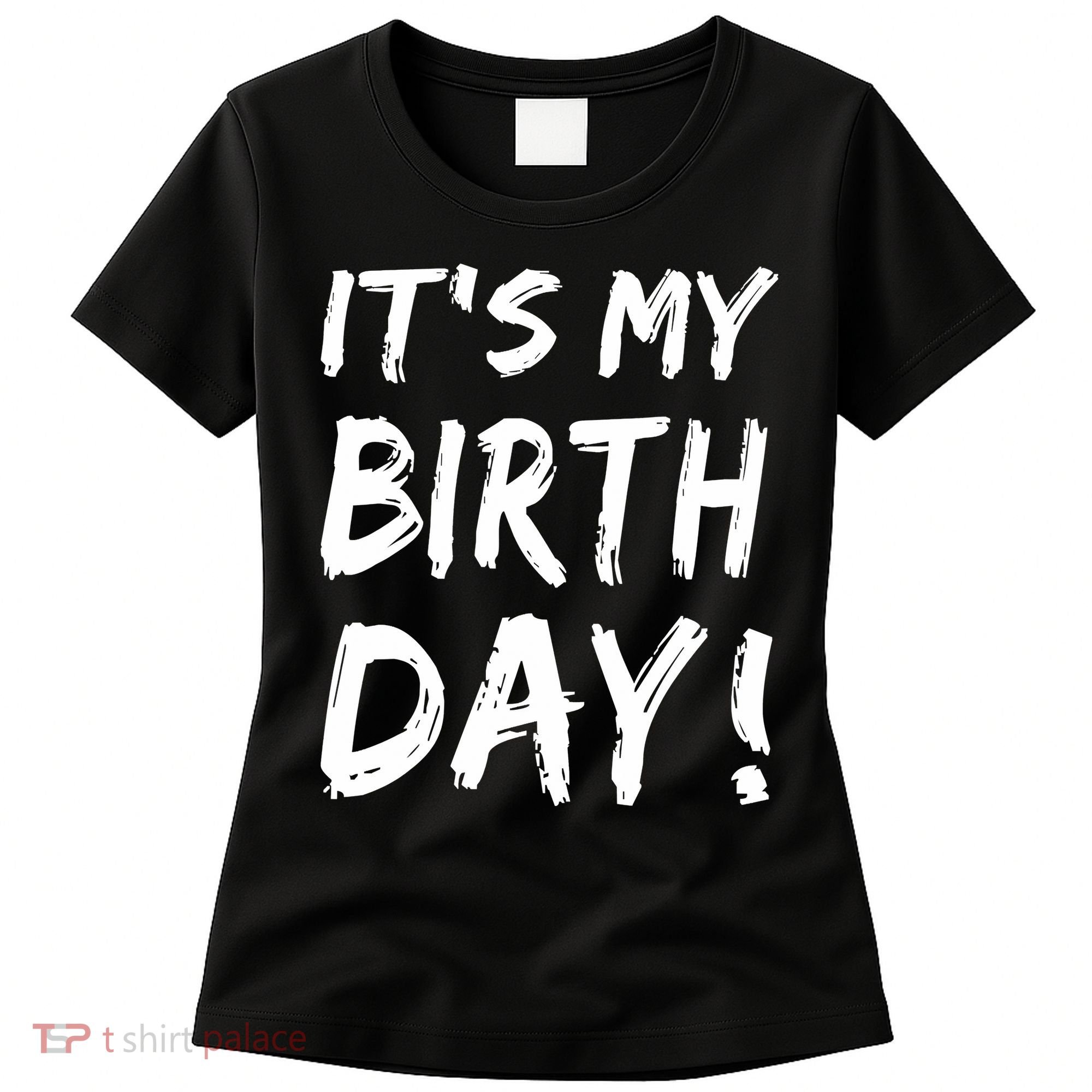 Funny It's My Birthday For Boy Girl Birthday Women's T-Shirt