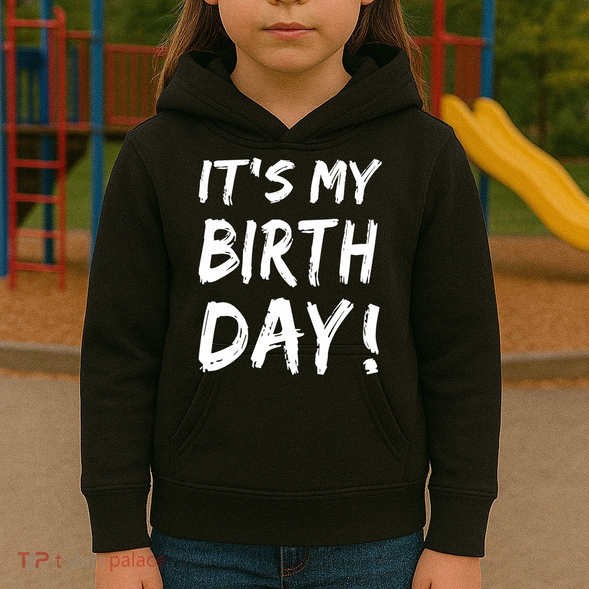 Funny It's My Birthday For Boy Girl Birthday Kids Hoodie