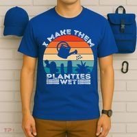 Funny I Make Them Planties Wet Vintage Gardener Gardening Gift T-Shirt thumb 6
