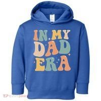 Funny In My Dad Era Lover Groovy Retro Daddy Fathers Day Gift Toddler Hoodie thumb 0