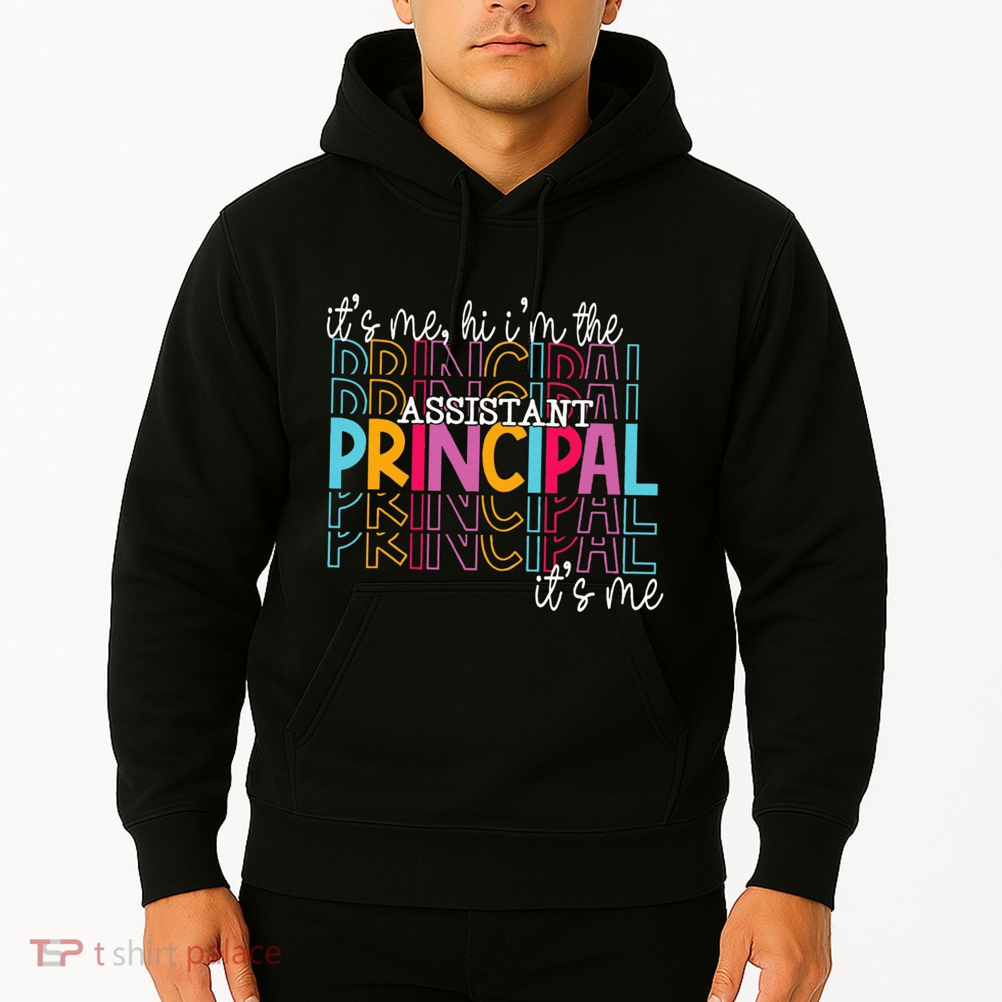Funny ItS Me Hi IM The Assistant Principal ItS Me School Hoodie