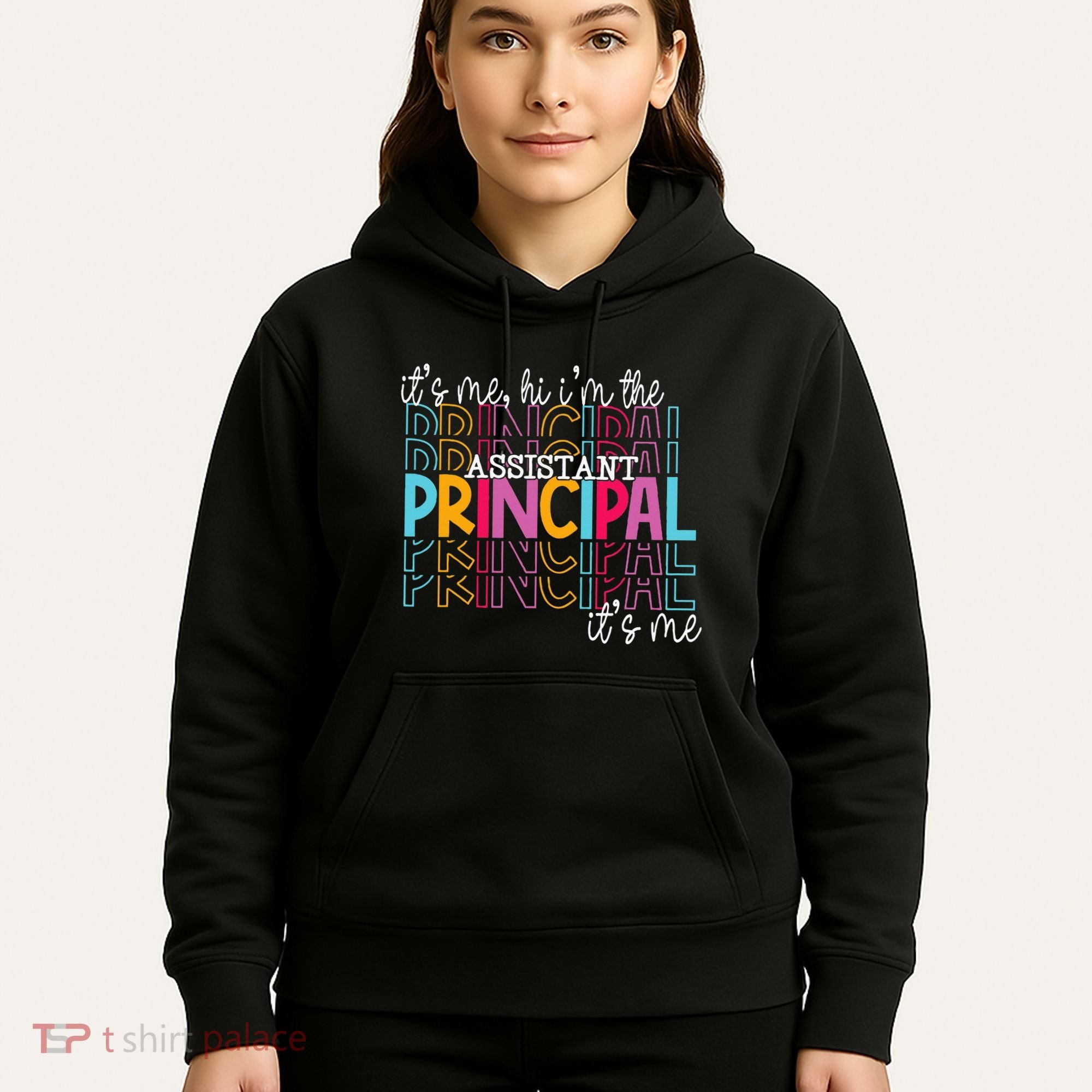 Funny ItS Me Hi IM The Assistant Principal ItS Me School Hoodie