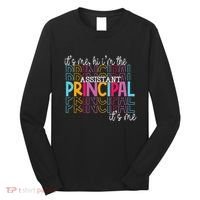 Funny ItS Me Hi IM The Assistant Principal ItS Me School Long Sleeve Shirt thumb 0