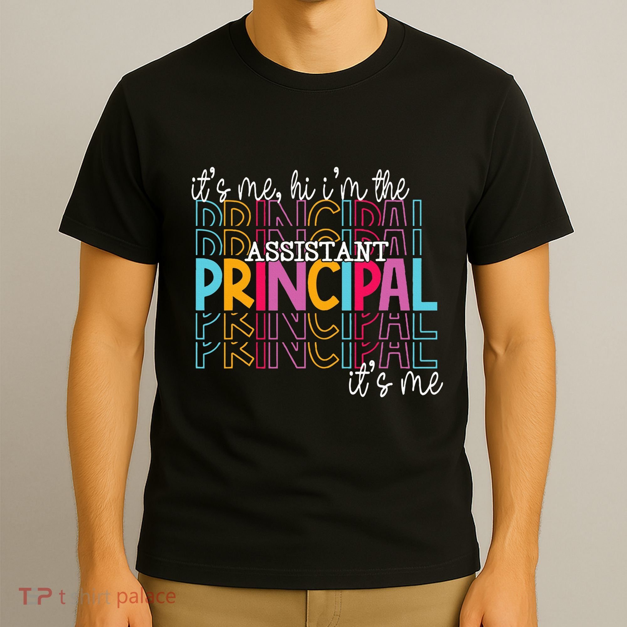 Funny ItS Me Hi IM The Assistant Principal ItS Me School T-Shirt