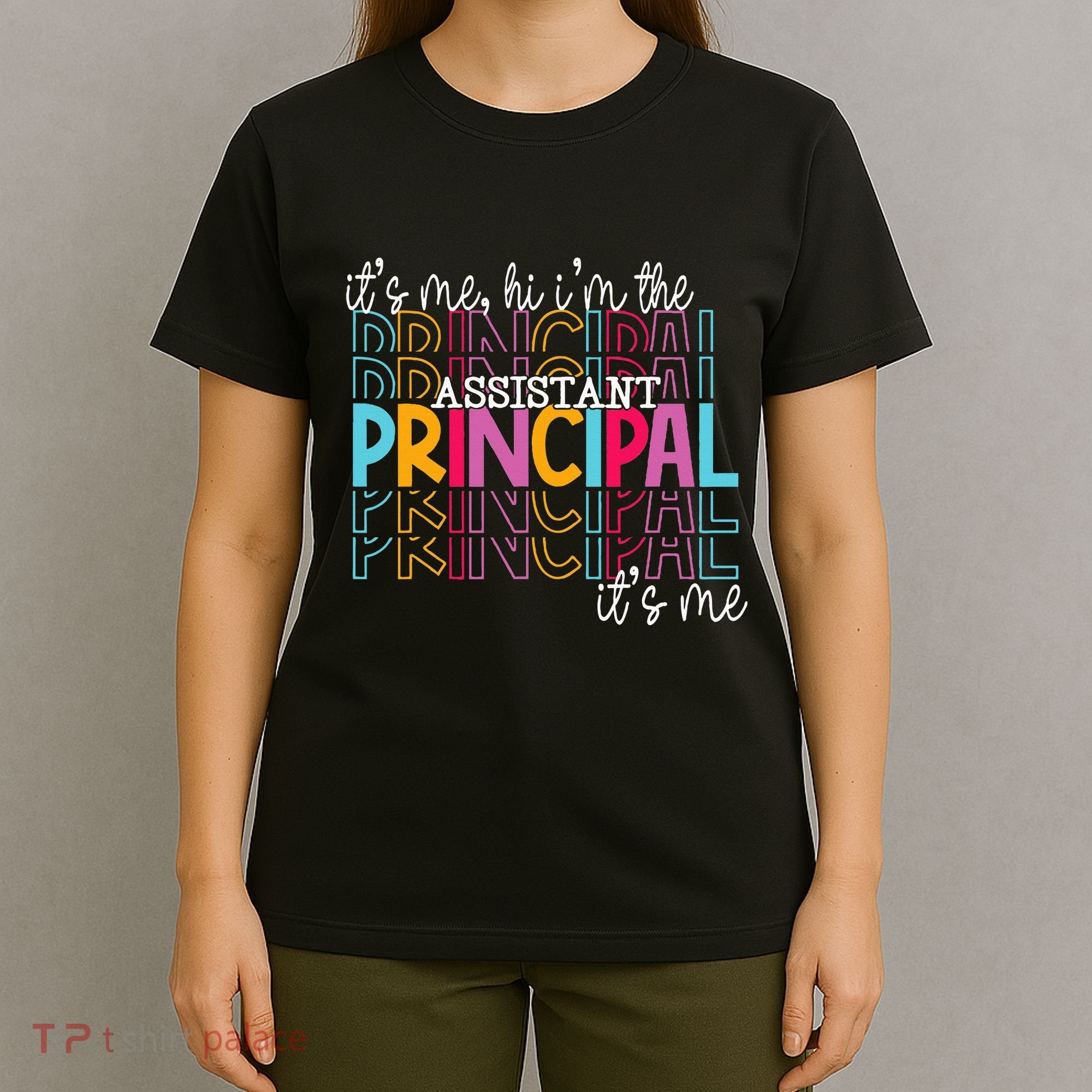 Funny ItS Me Hi IM The Assistant Principal ItS Me School T-Shirt