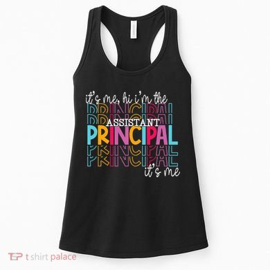 Funny ItS Me Hi IM The Assistant Principal ItS Me School Women's Tank Top