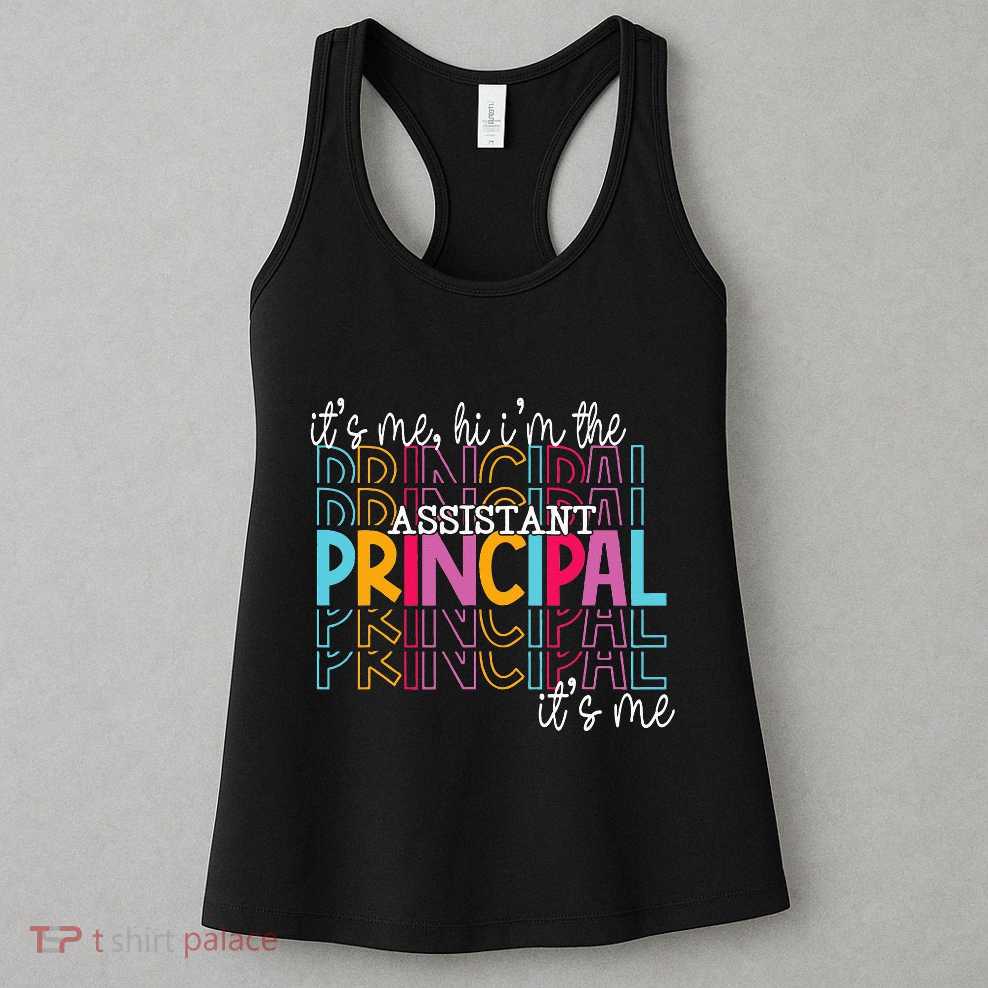 Funny ItS Me Hi IM The Assistant Principal ItS Me School Women's Tank Top