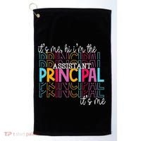Funny ItS Me Hi IM The Assistant Principal ItS Me School Golf Towel thumb 0