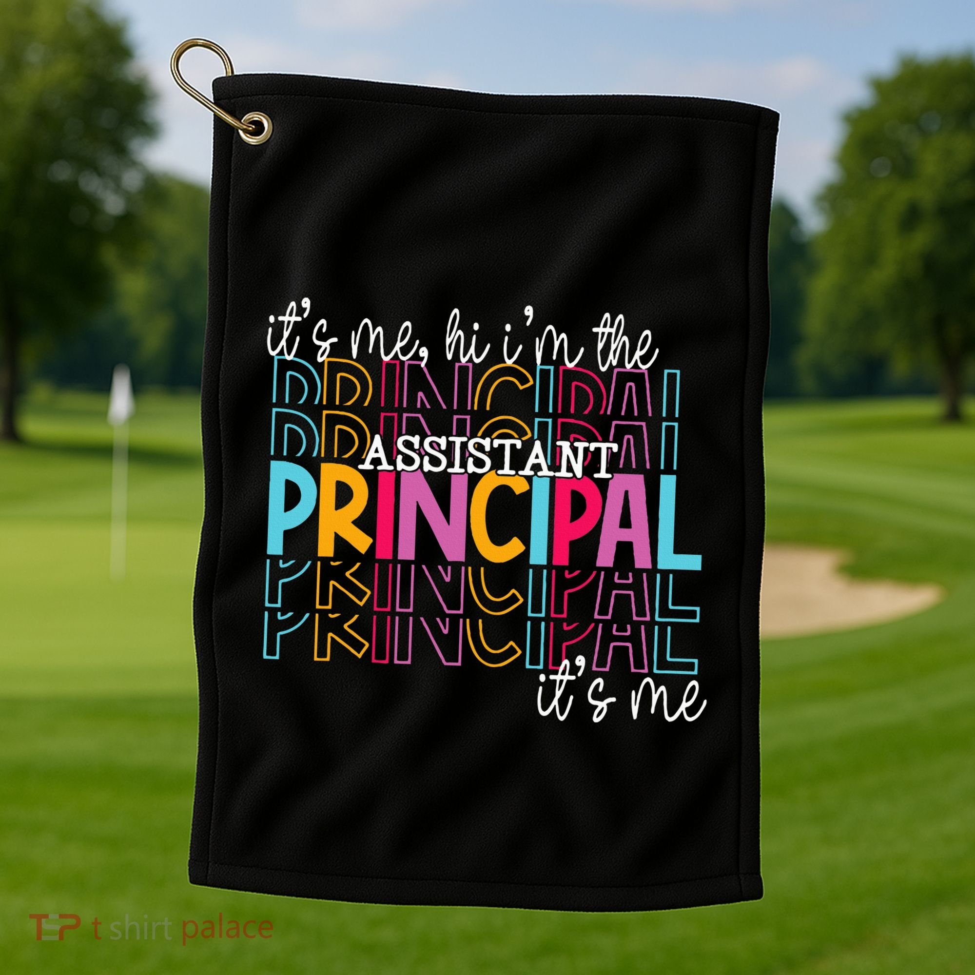 Funny ItS Me Hi IM The Assistant Principal ItS Me School Golf Towel