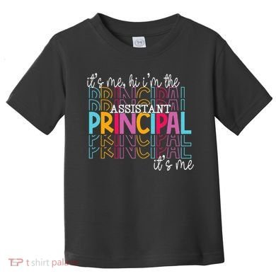 Funny ItS Me Hi IM The Assistant Principal ItS Me School Toddler T-Shirt