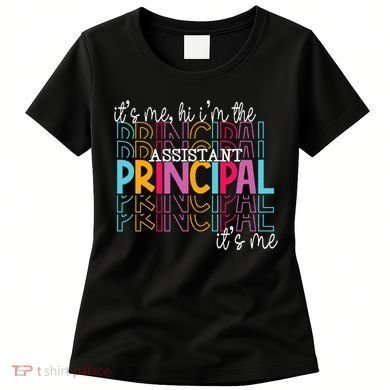Funny ItS Me Hi IM The Assistant Principal ItS Me School Women's T-Shirt