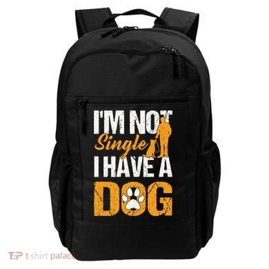 Funny I'm Not Single I Have A Dog Backpack