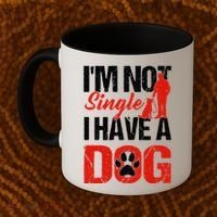 Funny I'm Not Single I Have A Dog Coffee Mug thumb 2