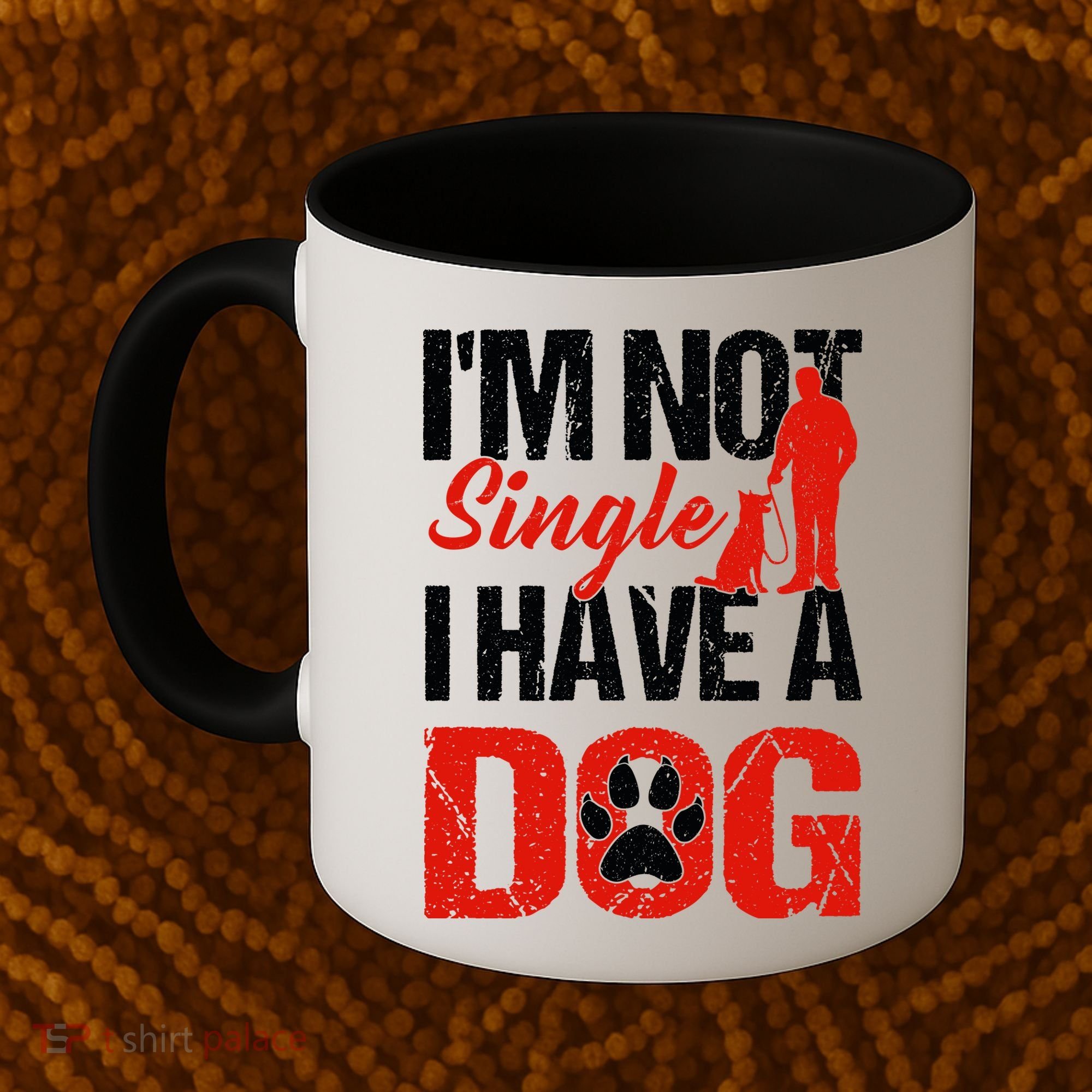 Funny I'm Not Single I Have A Dog Coffee Mug
