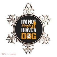 Funny I'm Not Single I Have A Dog Ornament thumb 0
