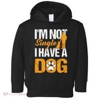 Funny I'm Not Single I Have A Dog Toddler Hoodie thumb 0