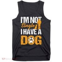 Funny I'm Not Single I Have A Dog Tank Top thumb 0
