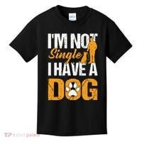 Funny I'm Not Single I Have A Dog Kids T-Shirt thumb 0