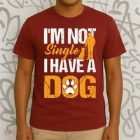 Funny I'm Not Single I Have A Dog T-Shirt thumb 3