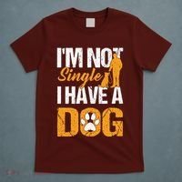 Funny I'm Not Single I Have A Dog T-Shirt thumb 5