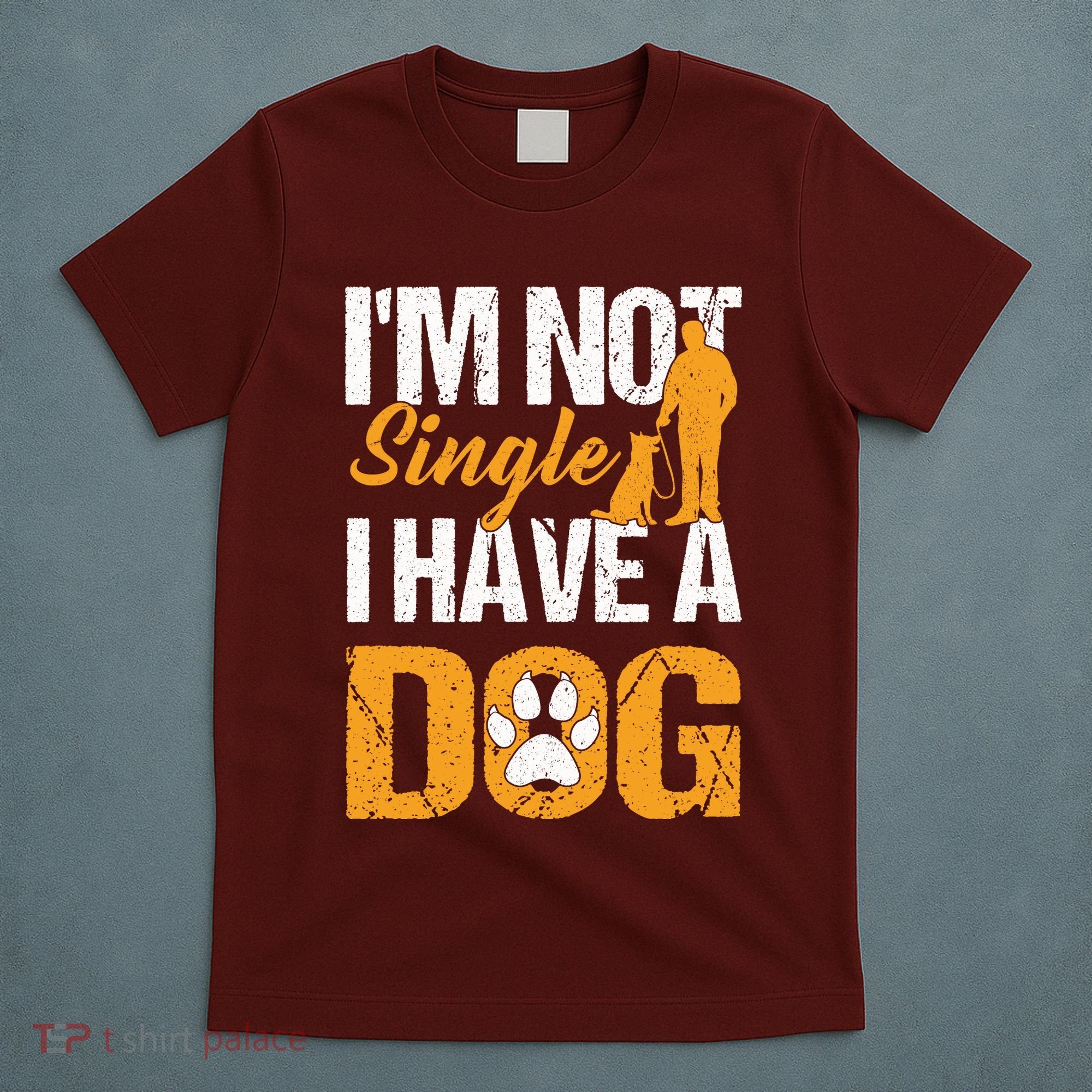 Funny I'm Not Single I Have A Dog T-Shirt