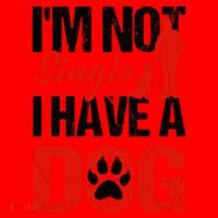 Funny I'm Not Single I Have A Dog Santa Hat thumb 1