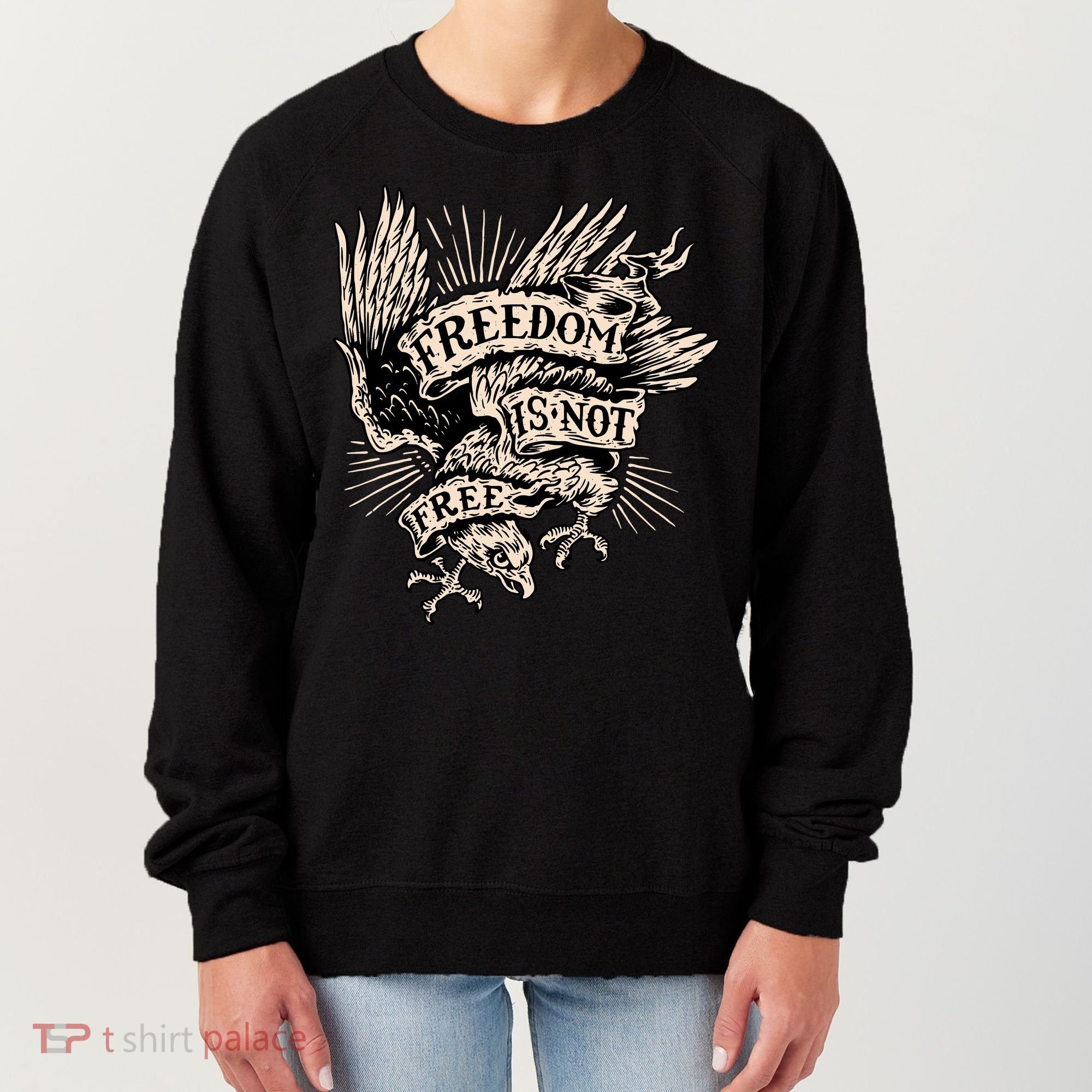 Freedom Is Not Free Eagle Women's Sweatshirt