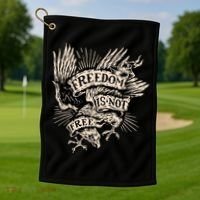 Freedom Is Not Free Eagle Golf Towel thumb 1