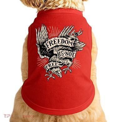 Freedom Is Not Free Eagle Doggie Tank