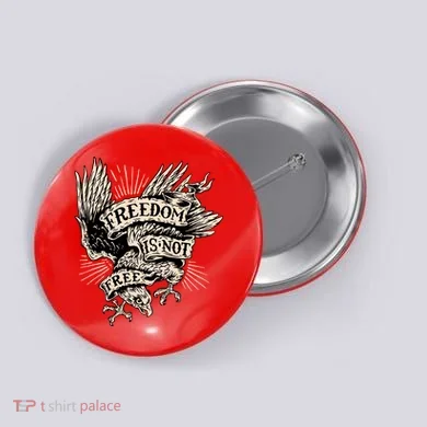 Freedom Is Not Free Eagle Button