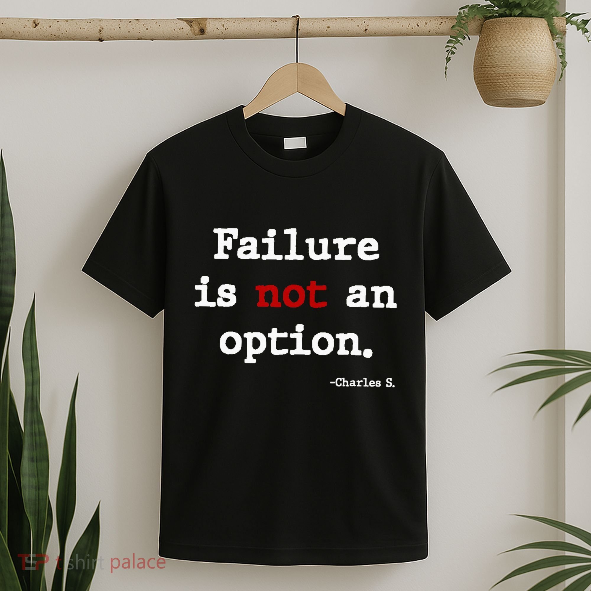 Failure Is Not An Option T-Shirt