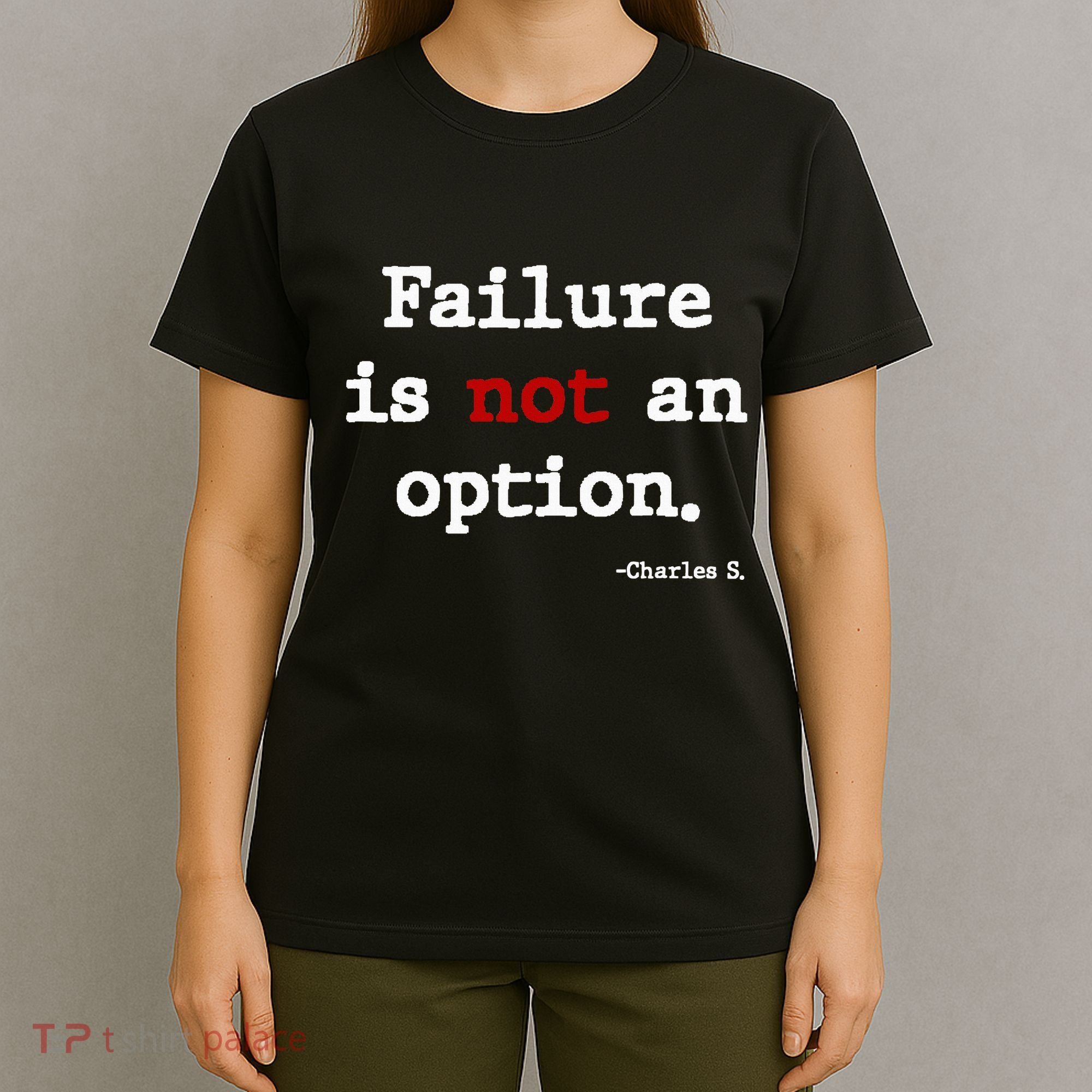 Failure Is Not An Option T-Shirt