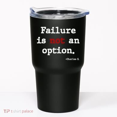 Failure Is Not An Option Tumbler