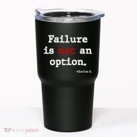 Failure Is Not An Option Tumbler thumb 0
