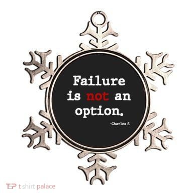 Failure Is Not An Option Ornament