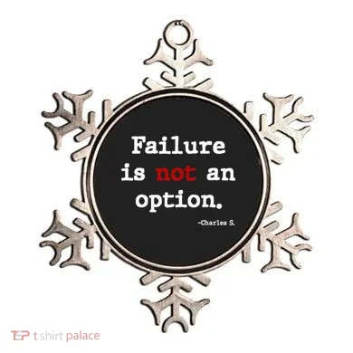 Failure Is Not An Option Ornament