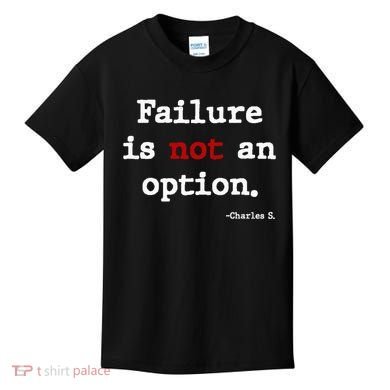 Failure Is Not An Option Kids T-Shirt