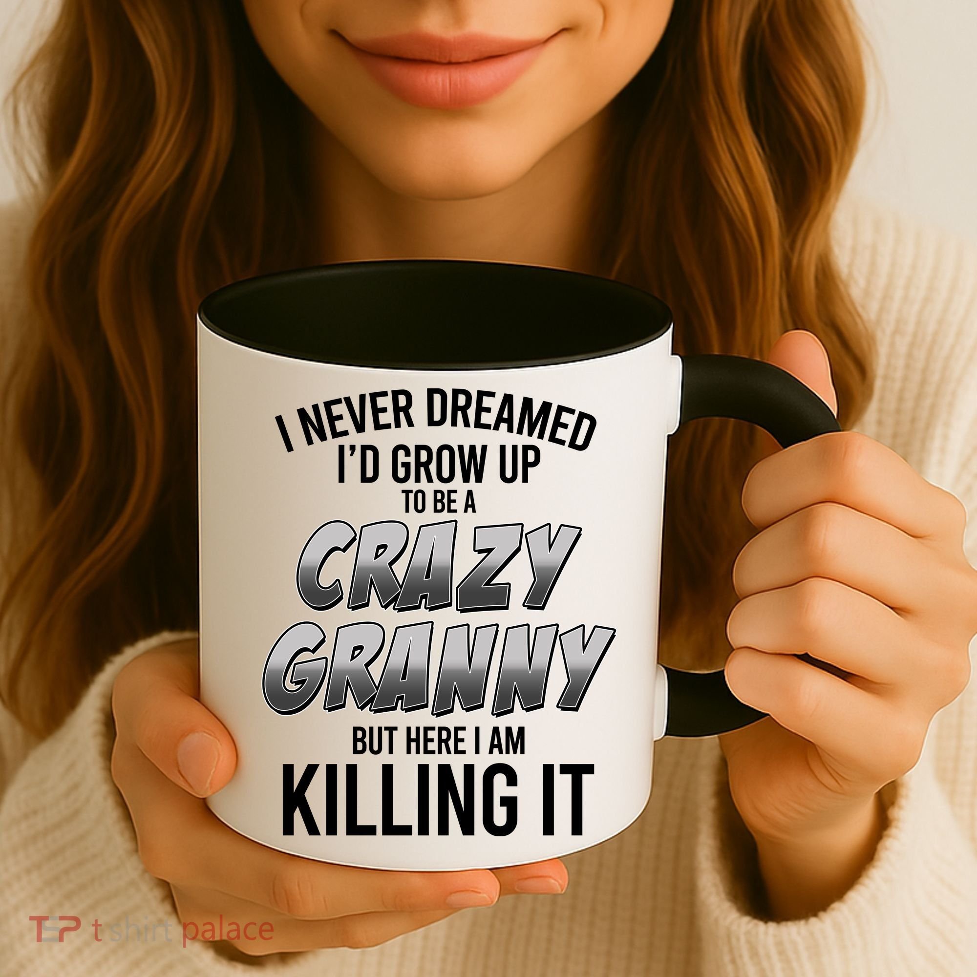 Funny I Never Dreamed I'd Grow Up To Be A Crazy Granny Coffee Mug