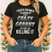 Funny I Never Dreamed I'd Grow Up To Be A Crazy Granny Women's T-Shirt thumb 2