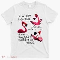 Flamingo IM Not Crazy IM Just Special Funny MotherS Day T-Shirt thumb 0