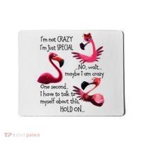 Flamingo IM Not Crazy IM Just Special Funny MotherS Day Mousepad thumb 0
