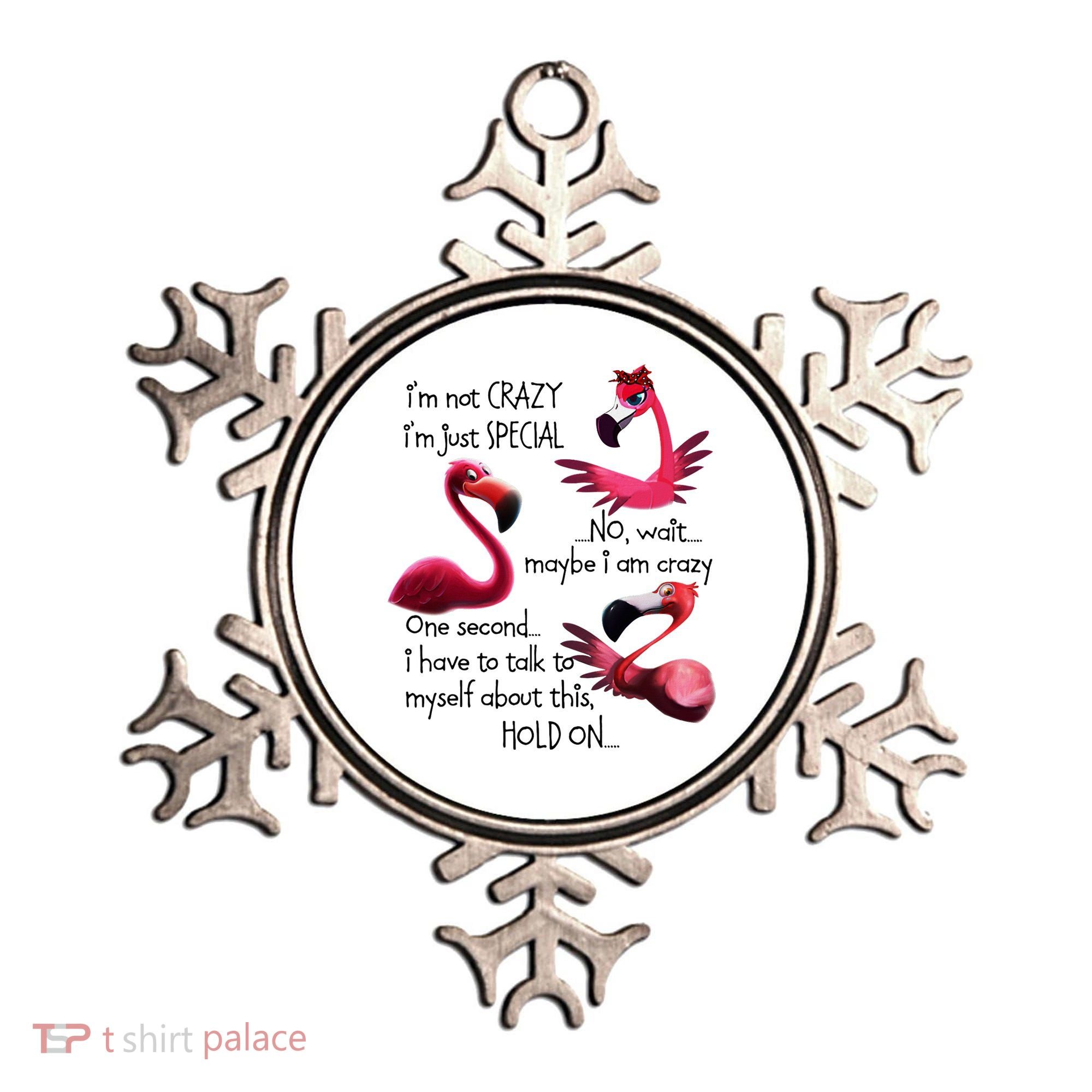 Flamingo IM Not Crazy IM Just Special Funny MotherS Day Ornament