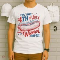Funny ItS Not 4th Of July Until My Wiener Comes Out T-Shirt thumb 6