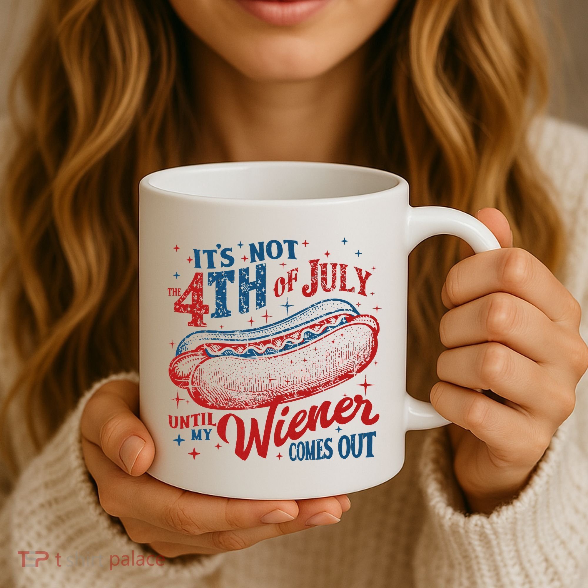 Funny ItS Not 4th Of July Until My Wiener Comes Out Coffee Mug