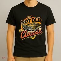 Funny I'm Not Old I'm Classic Retro Muscle Car Birthday T-Shirt thumb 3